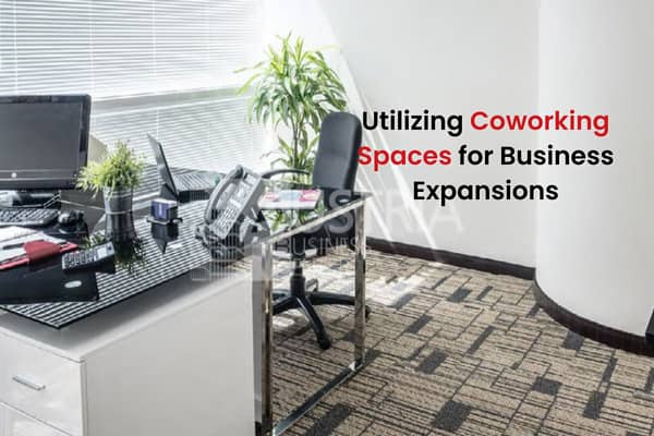 Utilizing Coworking Spaces for Business Expansions